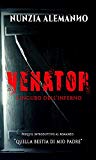Venator-L'Incubo dell'Inferno: Prequel introduttivo al romanzo 