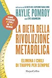 La dieta della rivoluzione metabolica: Elimina i chili di troppo per sempre