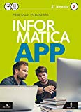 Informatica app 2. Vol. unico. Per le Scuole superiori. Con CD-ROM. Con e-book. Con espansione online