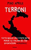 Terroni: Tutto quello che è stato fatto perché gli italiani del Sud diventassero 