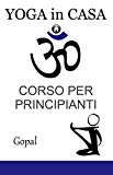 Yoga in casa: Corso per principianti