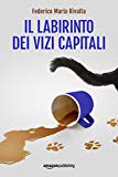 Il labirinto dei vizi capitali (Riccardo Ranieri Vol. 7)