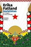 Sovietistan: Un viaggio in Asia centrale