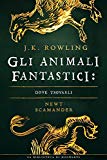 Gli Animali Fantastici: dove trovarli (I libri della Biblioteca di Hogwarts Vol. 1)